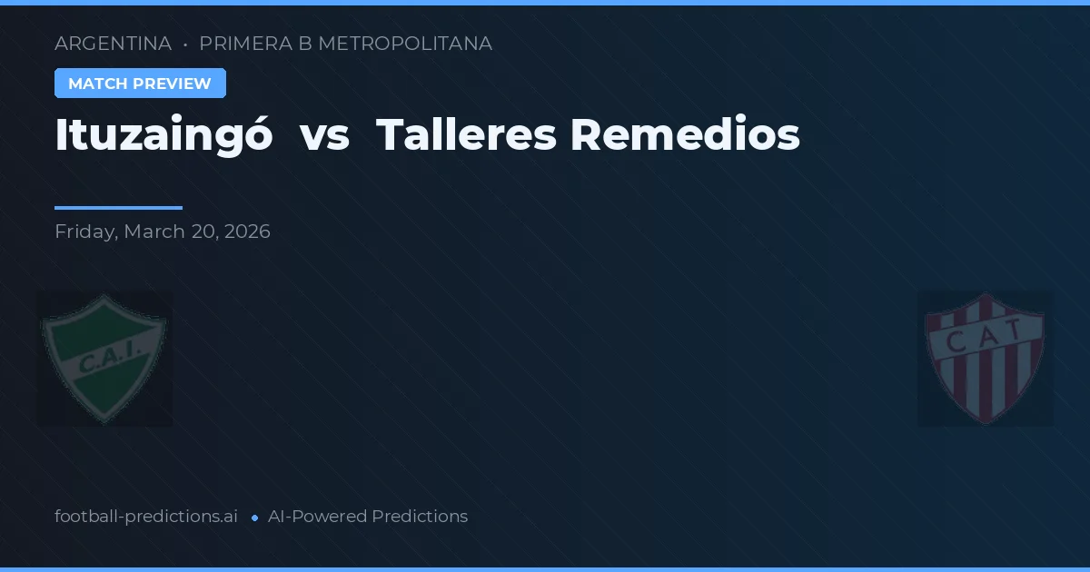 Ituzaingó vs Talleres Remedios — typy i zapowiedź meczu