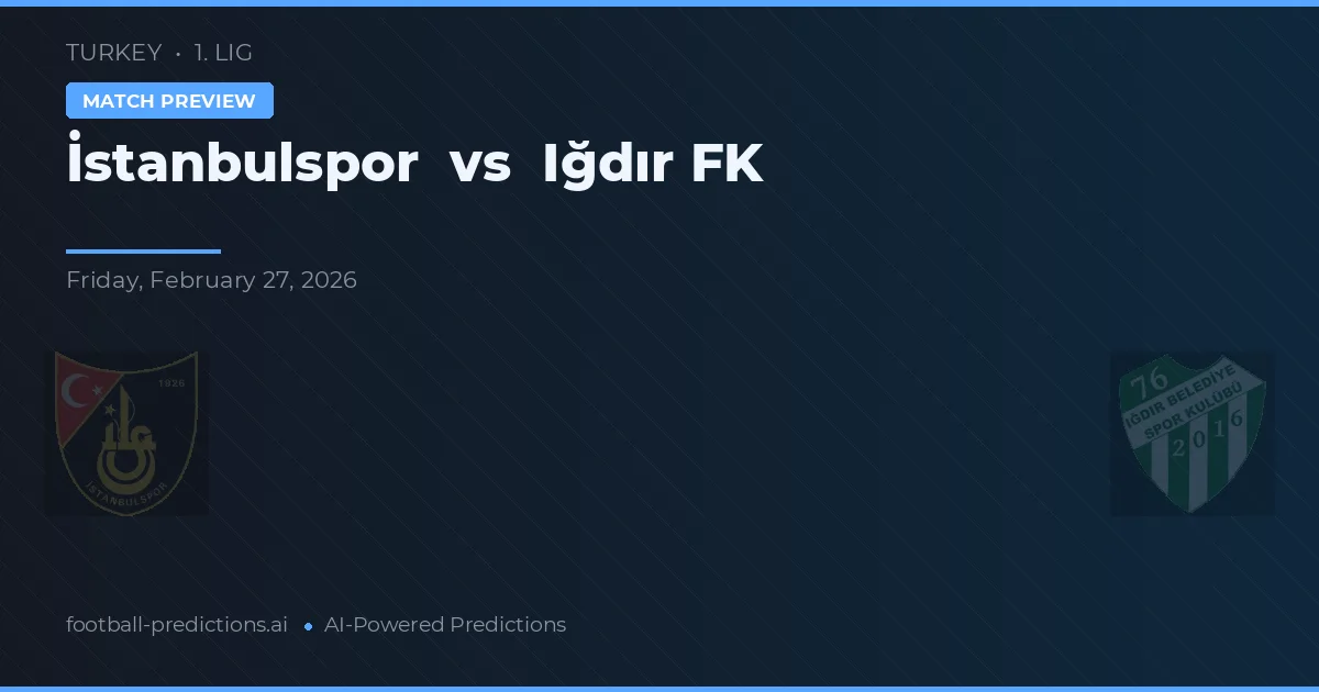 Istanbulspor vs Iğdır Belediyespor — typy i zapowiedź meczu
