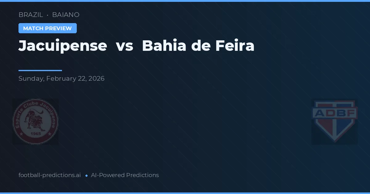 Jacuipense vs Bahia de Feira — typy i zapowiedź meczu