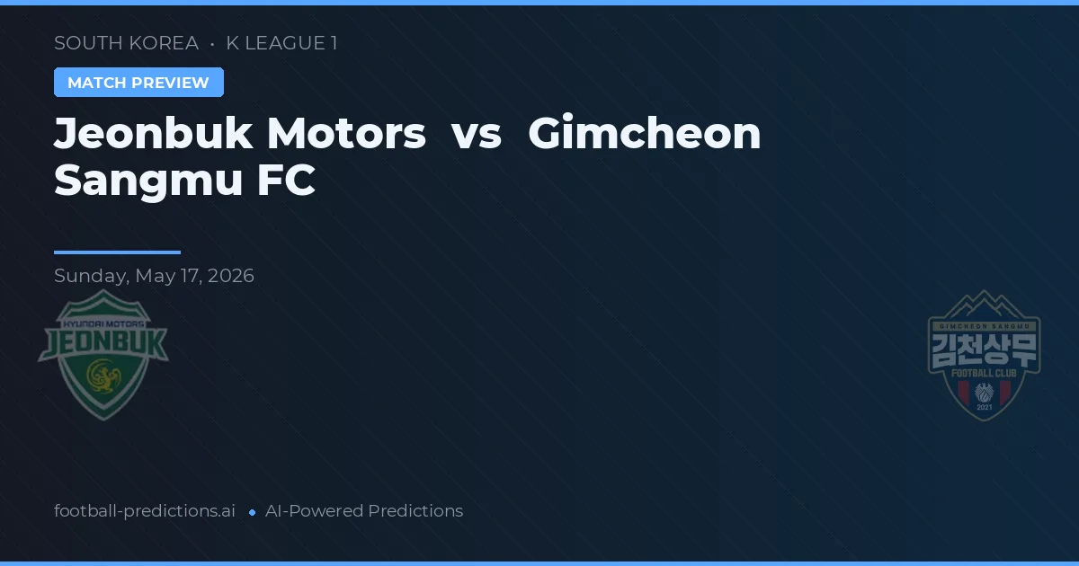 Jeonbuk Motors vs Gimcheon Sangmu FC — typy i zapowiedź meczu