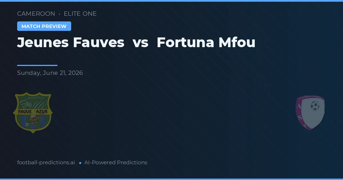 Jeunes Fauves vs Fortuna Mfou — typy i zapowiedź meczu