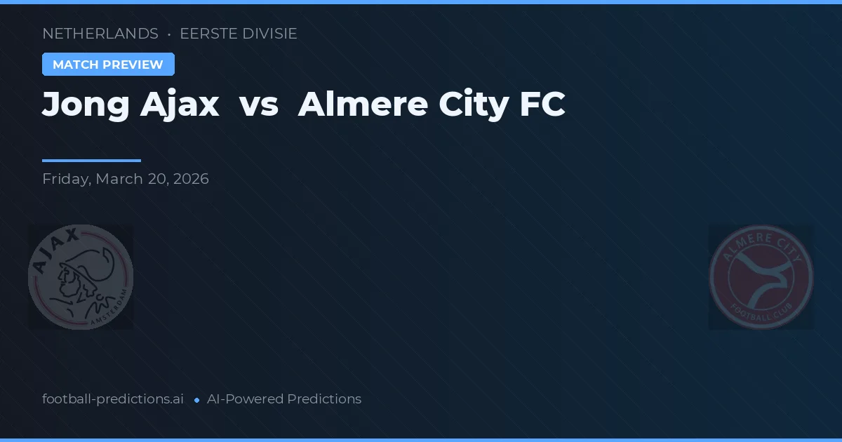 Jong Ajax vs Almere City FC — typy i zapowiedź meczu