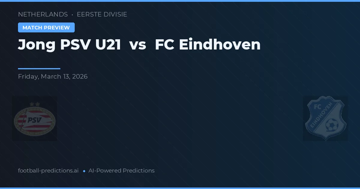 Jong PSV U21 vs FC Eindhoven — typy i zapowiedź meczu