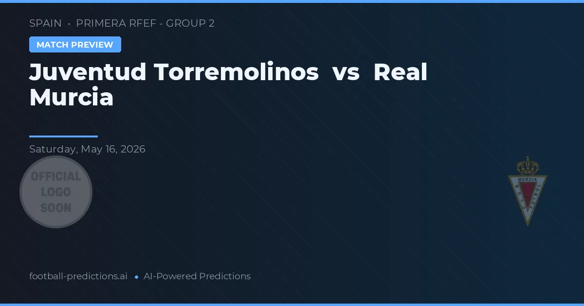 Juventud Torremolinos vs Real Murcia — typy i zapowiedź meczu