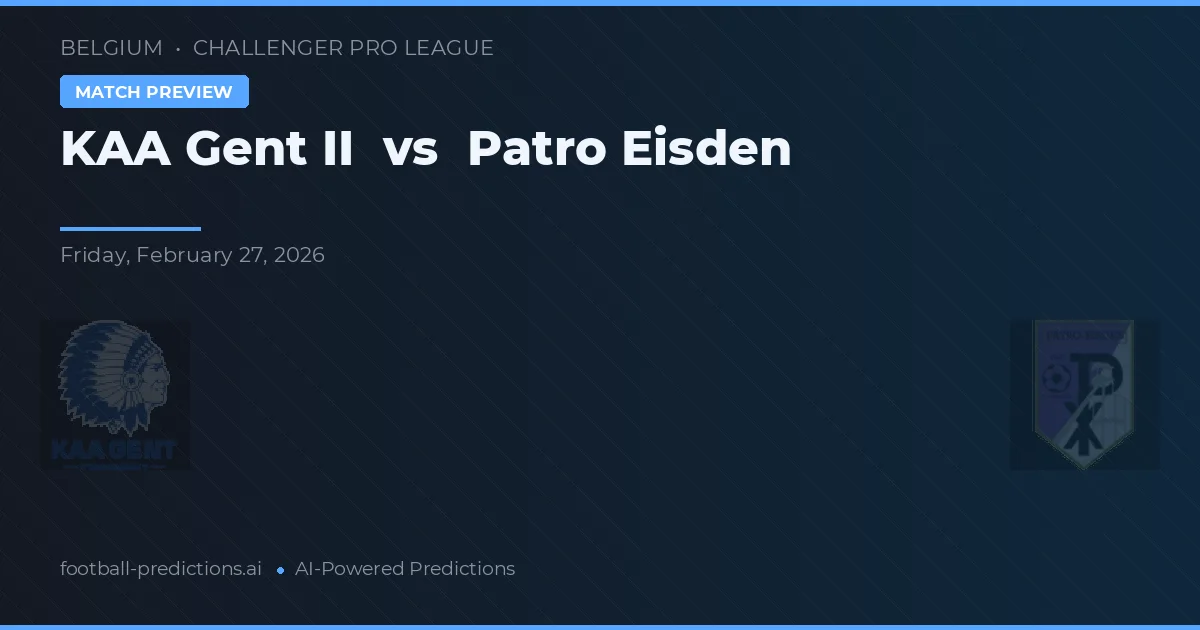 KAA Gent II vs Patro Eisden — typy i zapowiedź meczu