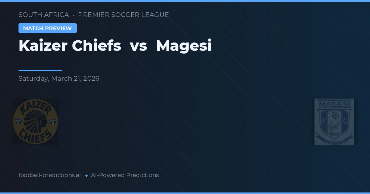 Kaizer Chiefs vs Magesi — typy i zapowiedź meczu
