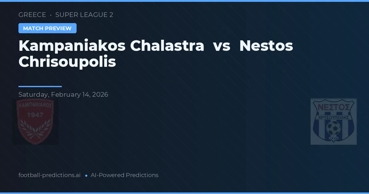 Kampaniakos Chalastra vs Nestós Chrisoupolis — typy i zapowiedź meczu