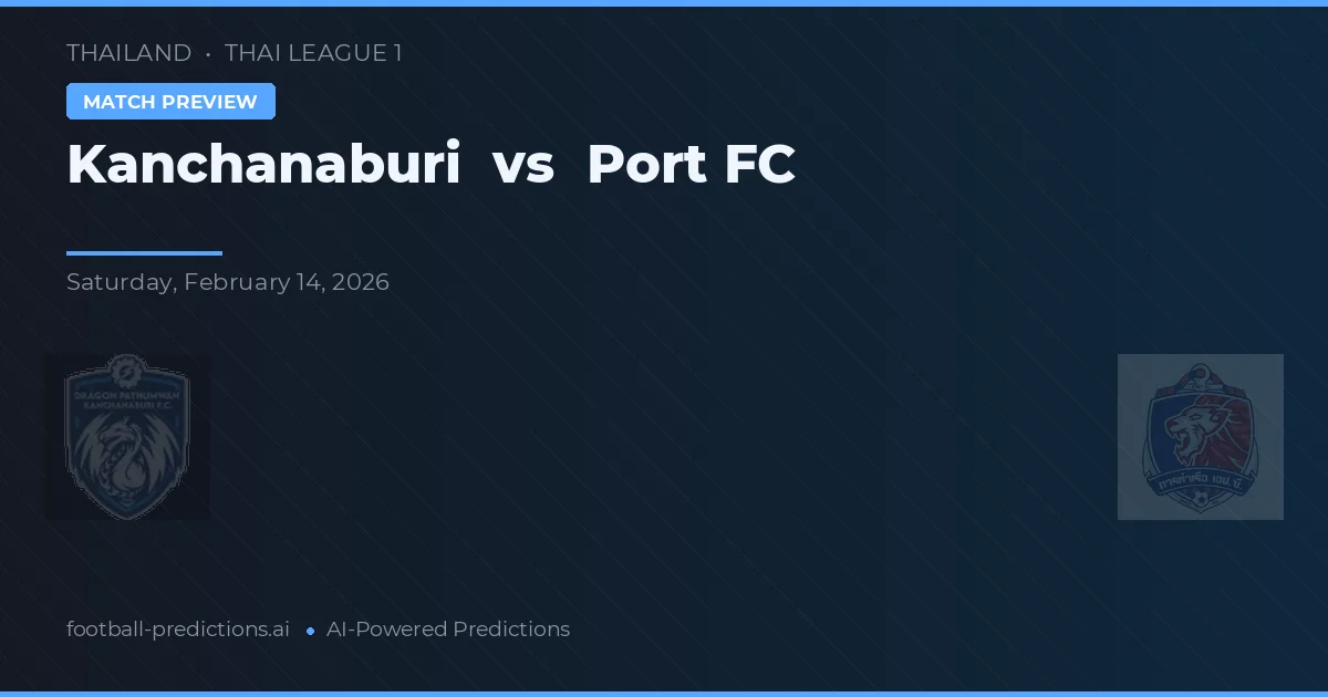 Kanchanaburi vs Port FC — typy i zapowiedź meczu