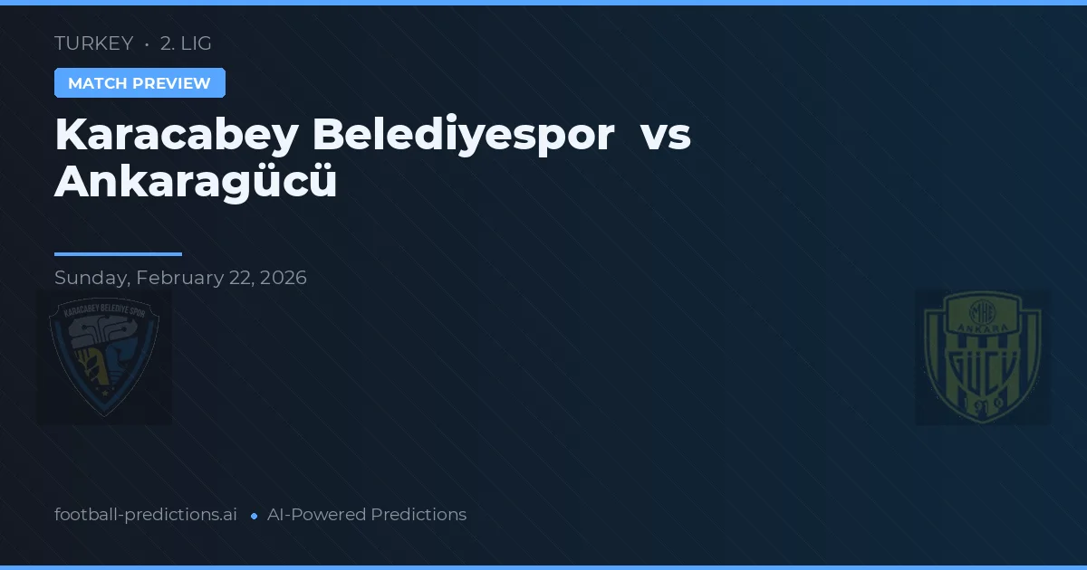 Karacabey Belediyespor vs Ankaragücü — typy i zapowiedź meczu