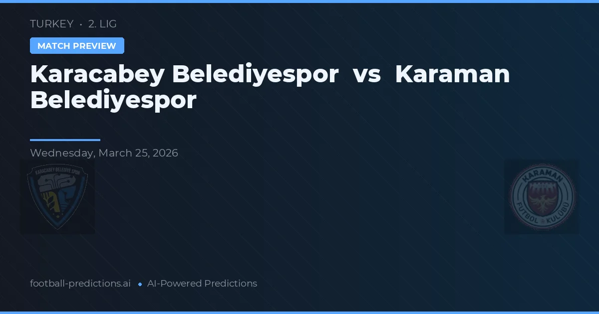 Karacabey Belediyespor vs Karamanoğlu Belediyespor — typy i zapowiedź meczu