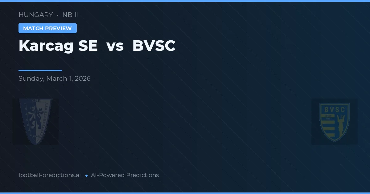 Karcag SE vs BVSC — typy i zapowiedź meczu