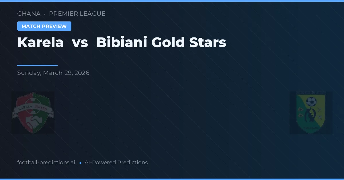 Karela vs Bibiani Gold Stars — typy i zapowiedź meczu
