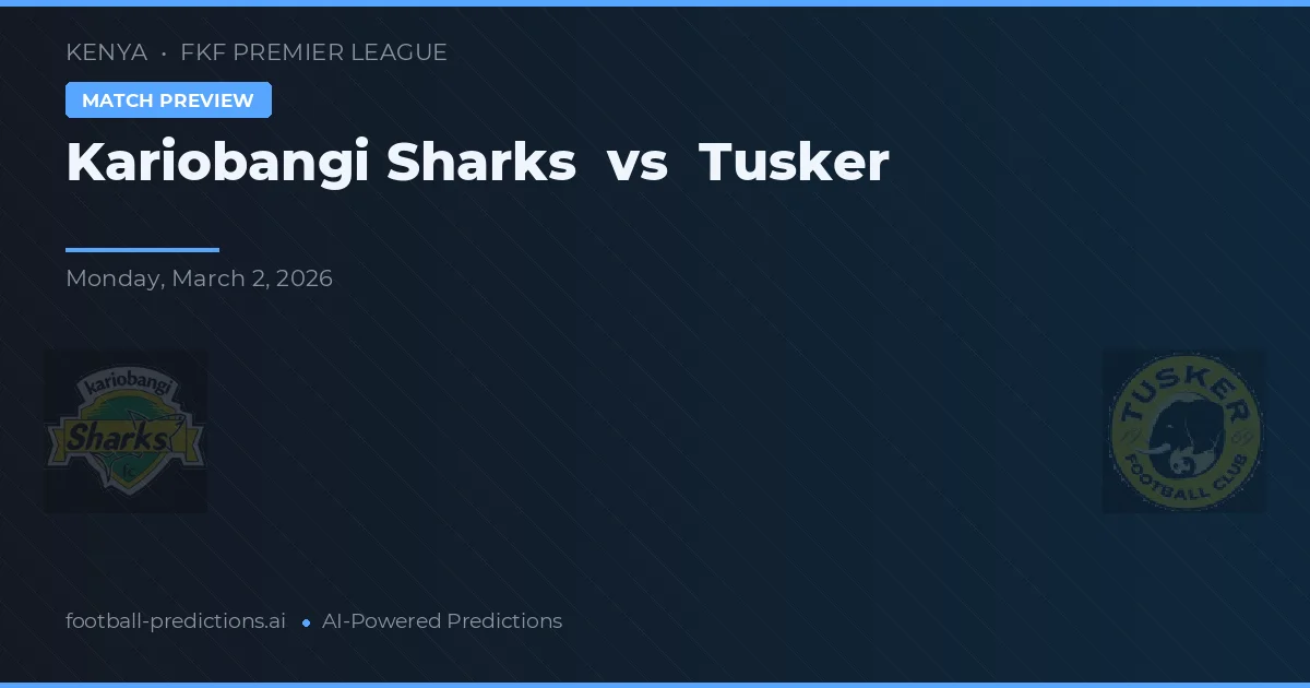 Kariobangi Sharks vs Tusker — typy i zapowiedź meczu