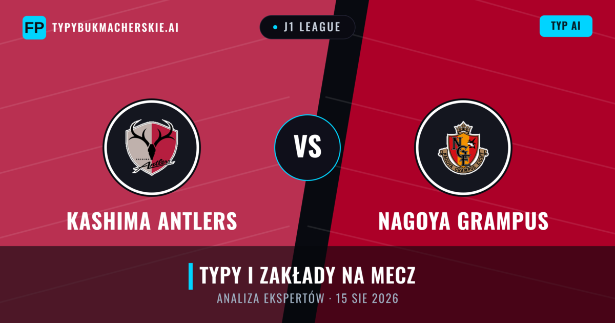 Kashima Antlers vs Nagoya Grampus — typy i zapowiedź meczu