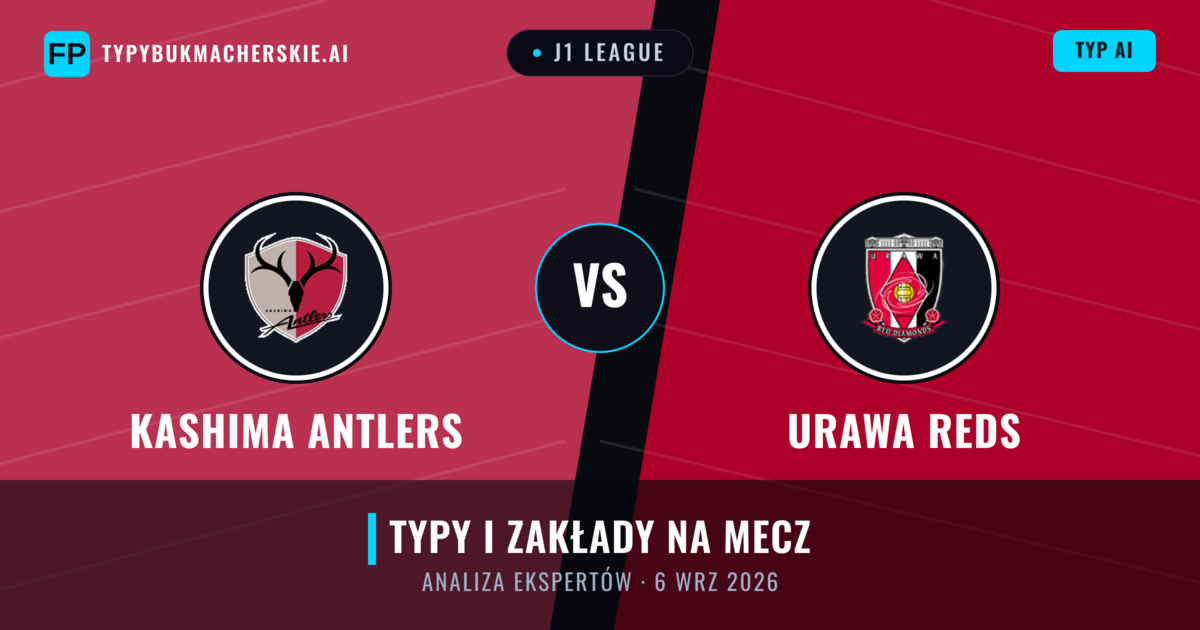 Kashima Antlers vs Urawa Reds — typy i zapowiedź meczu