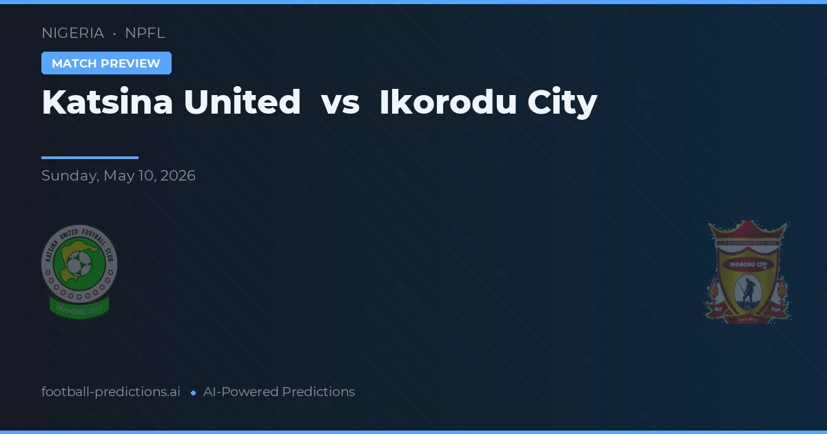 Katsina United vs Ikorodu City — typy i zapowiedź meczu