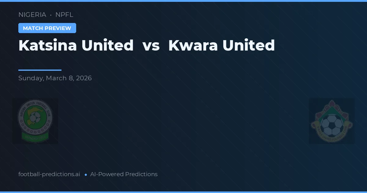 Katsina United vs Kwara United — typy i zapowiedź meczu