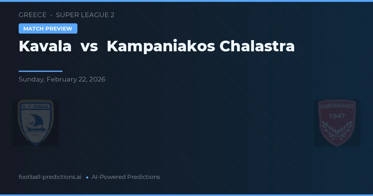 Kavala vs Kampaniakos Chalastra — typy i zapowiedź meczu