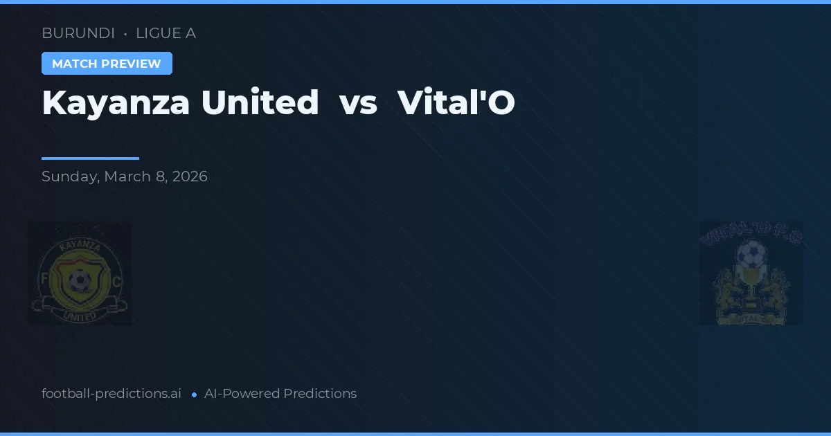 Kayanza United vs Vital'O — typy i zapowiedź meczu