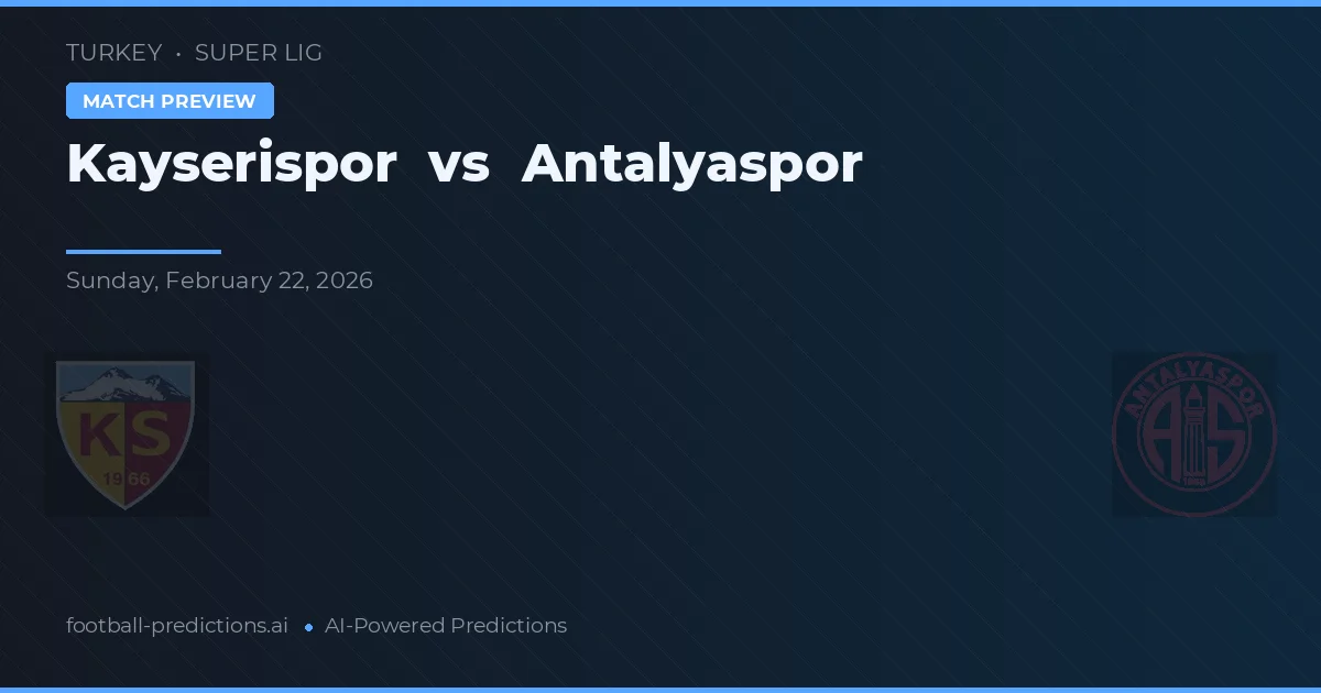 Kayserispor vs Antalyaspor — typy i zapowiedź meczu