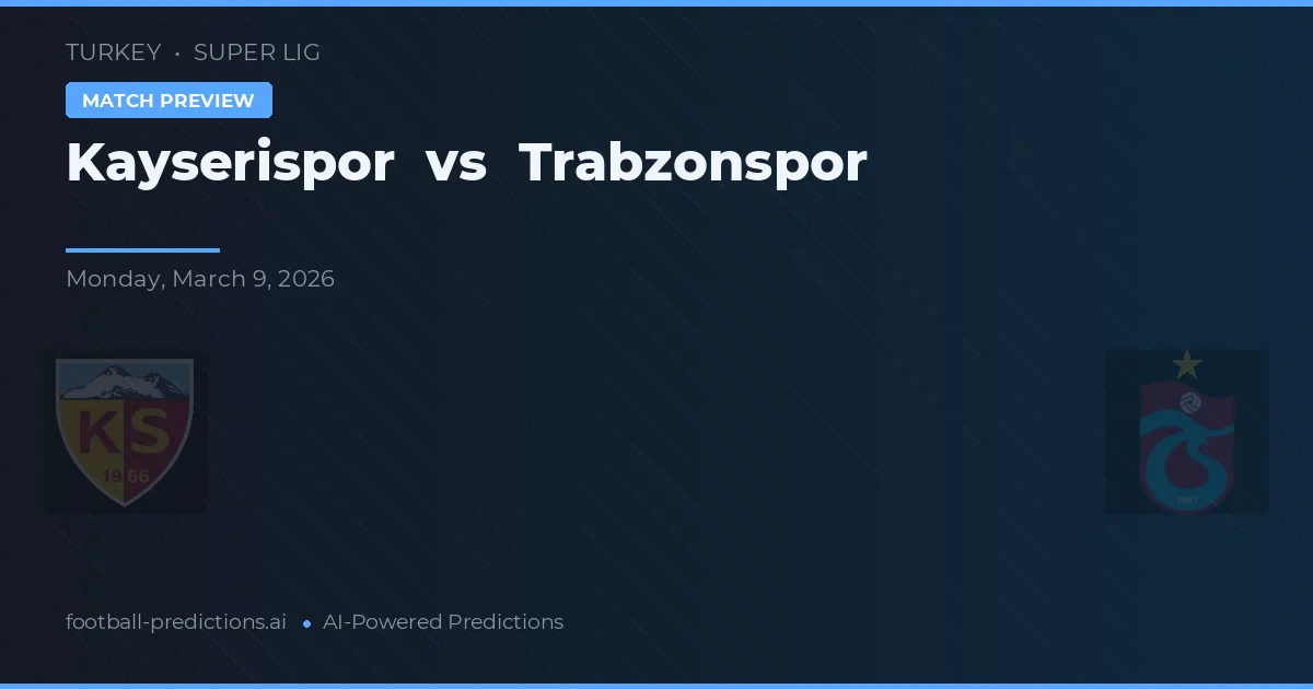 Kayserispor vs Trabzonspor — typy i zapowiedź meczu