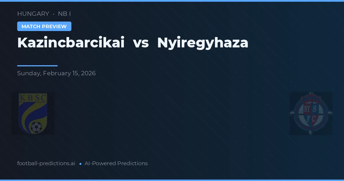 Kazincbarcikai vs Nyíregyháza — typy i zapowiedź meczu
