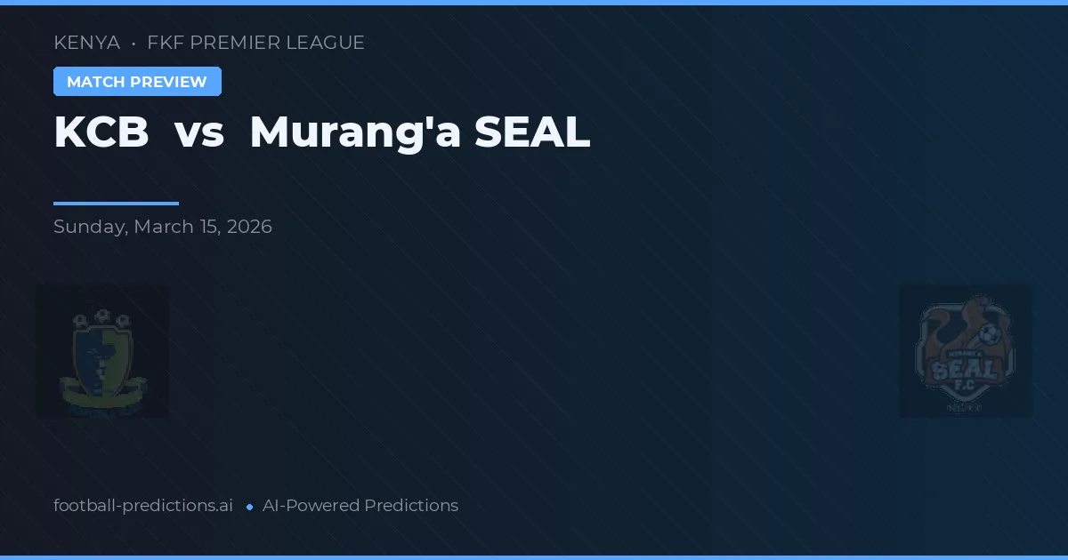 KCB vs Murang'a SEAL — typy i zapowiedź meczu