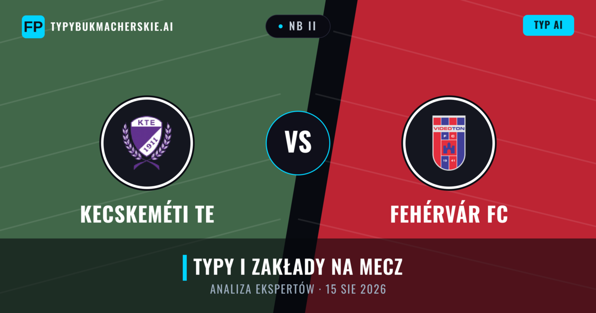 Kecskeméti TE vs Fehérvár FC — typy i zapowiedź meczu