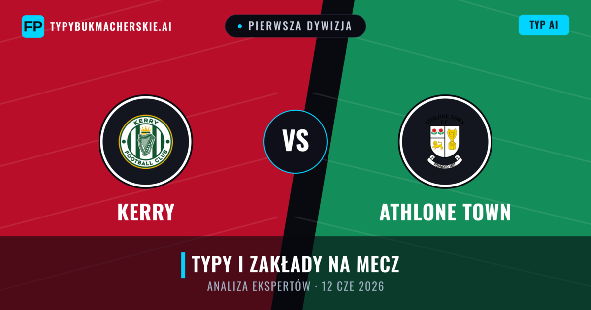Kerry vs Athlone Town — typy i zapowiedź meczu