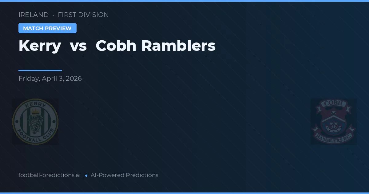Kerry vs Cobh Ramblers — typy i zapowiedź meczu