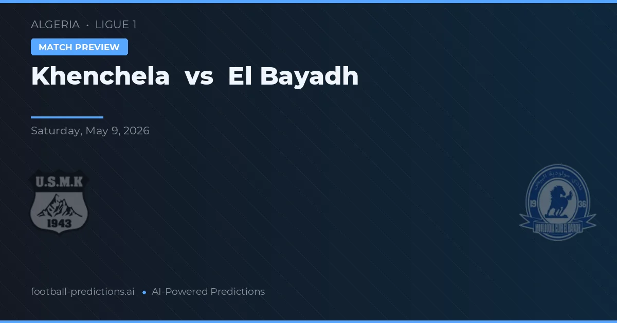 Khenchela vs El Bayadh — typy i zapowiedź meczu