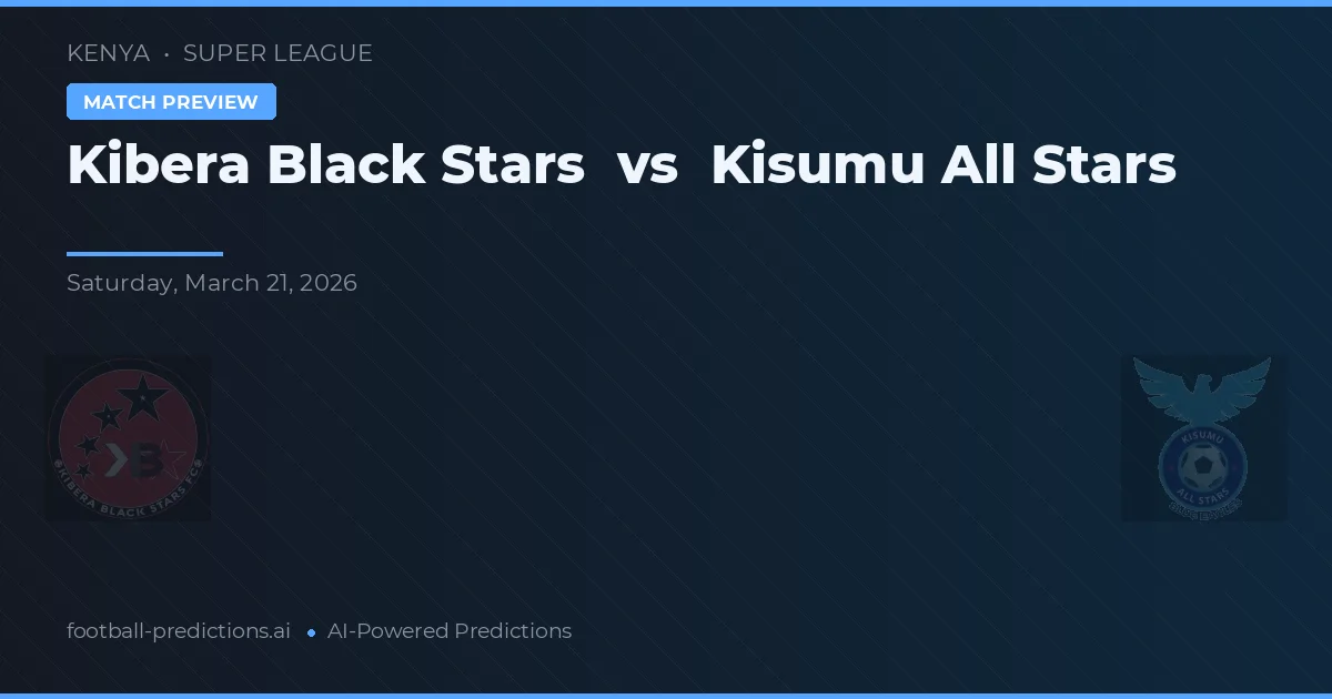 Kibera Black Stars vs Kisumu All Stars — typy i zapowiedź meczu