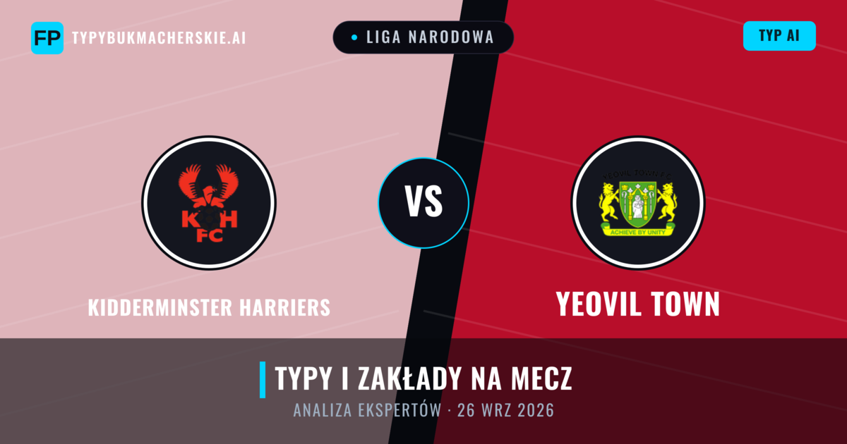 Kidderminster Harriers vs Yeovil Town — typy i zapowiedź meczu