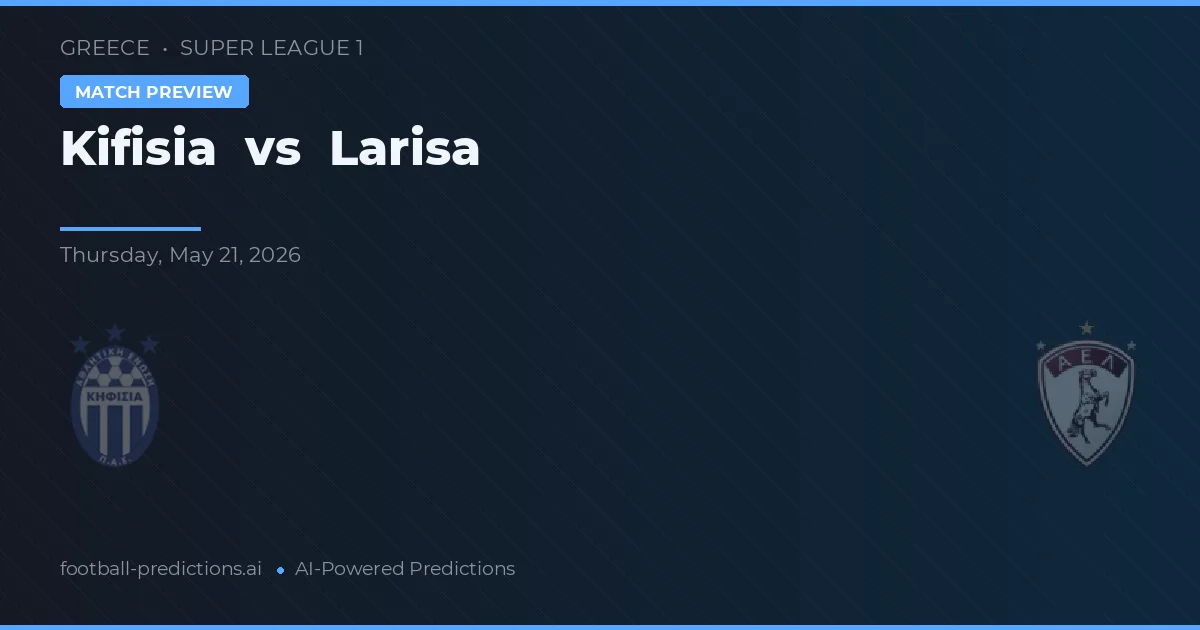 Kifisia vs Larisa — typy i zapowiedź meczu