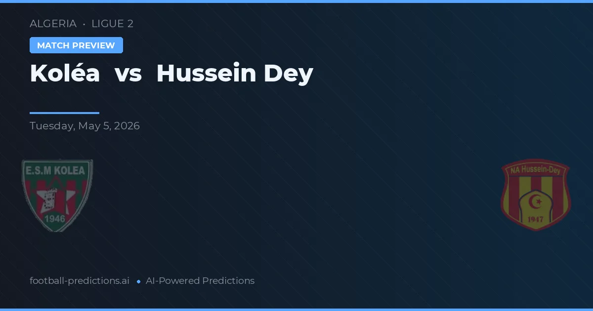 Koléa vs Hussein Dey — typy i zapowiedź meczu