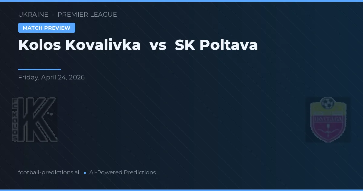 Kolos Kovalivka vs SK Poltava preview