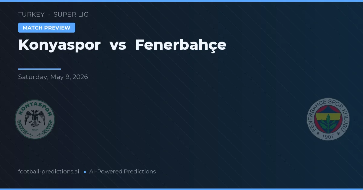 Konyaspor vs Fenerbahçe — typy i zapowiedź meczu