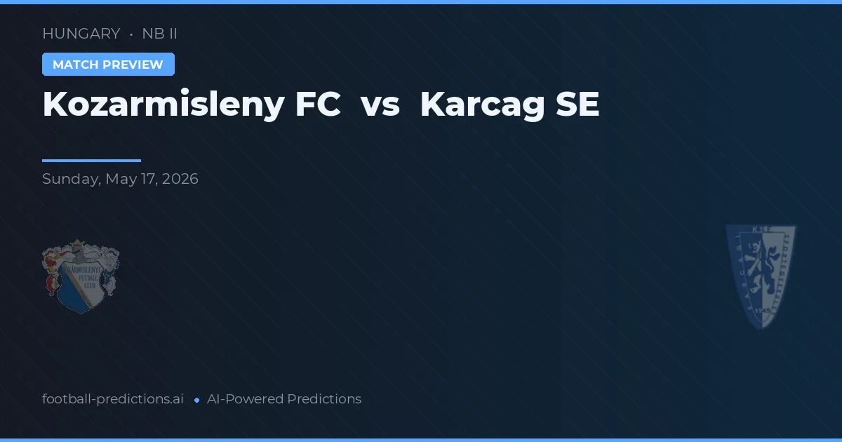 Kozármisleny FC vs Karcag SE — typy i zapowiedź meczu
