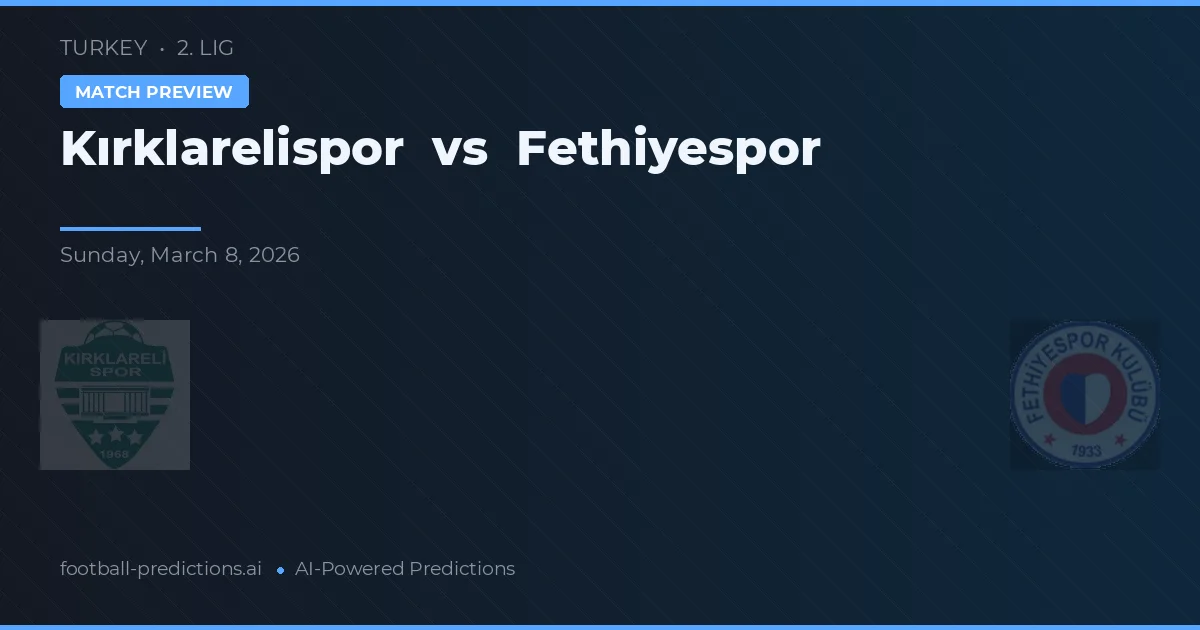 Kırklarelispor vs Fethiyespor — typy i zapowiedź meczu