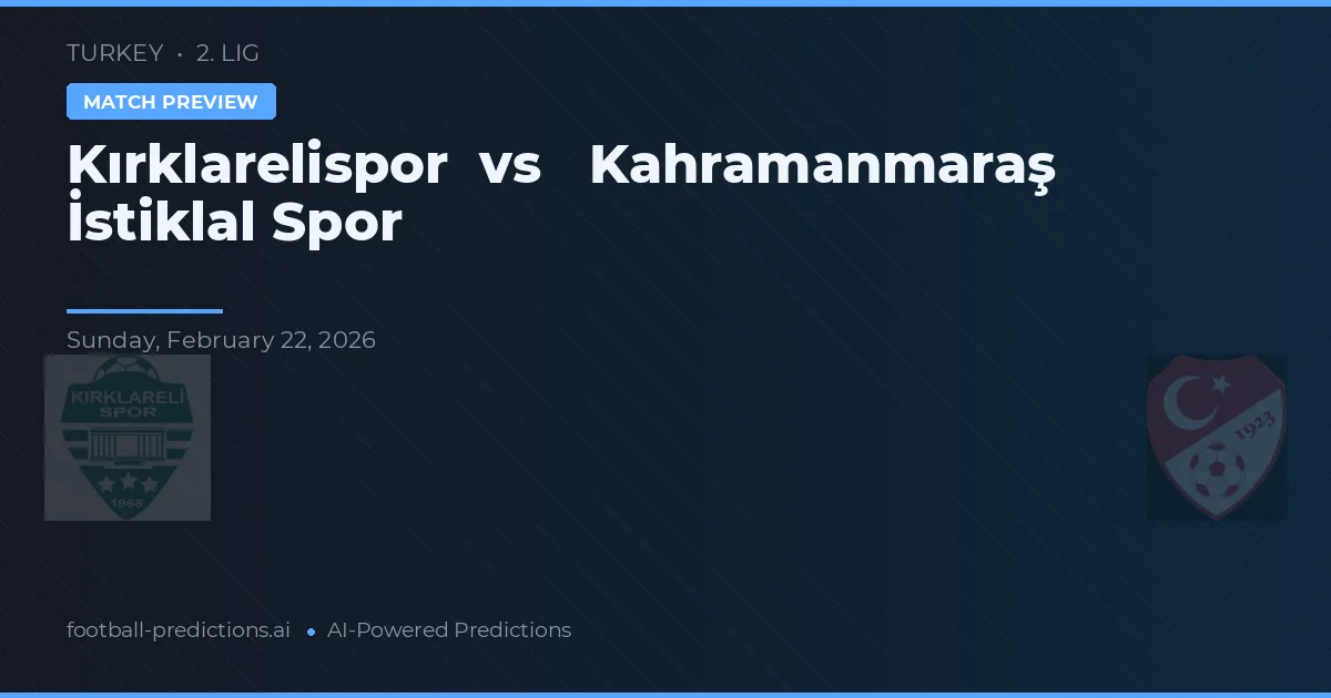 Kırklarelispor vs Kahramanmaraş İstiklalspor — typy i zapowiedź meczu