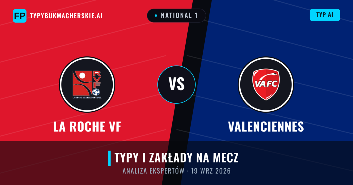La Roche VF vs Valenciennes — typy i zapowiedź meczu