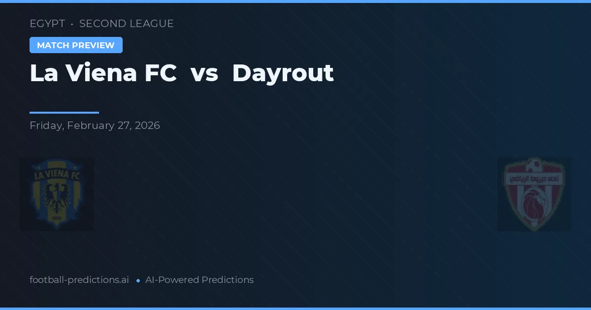 La Viena FC vs Dayrout — typy i zapowiedź meczu