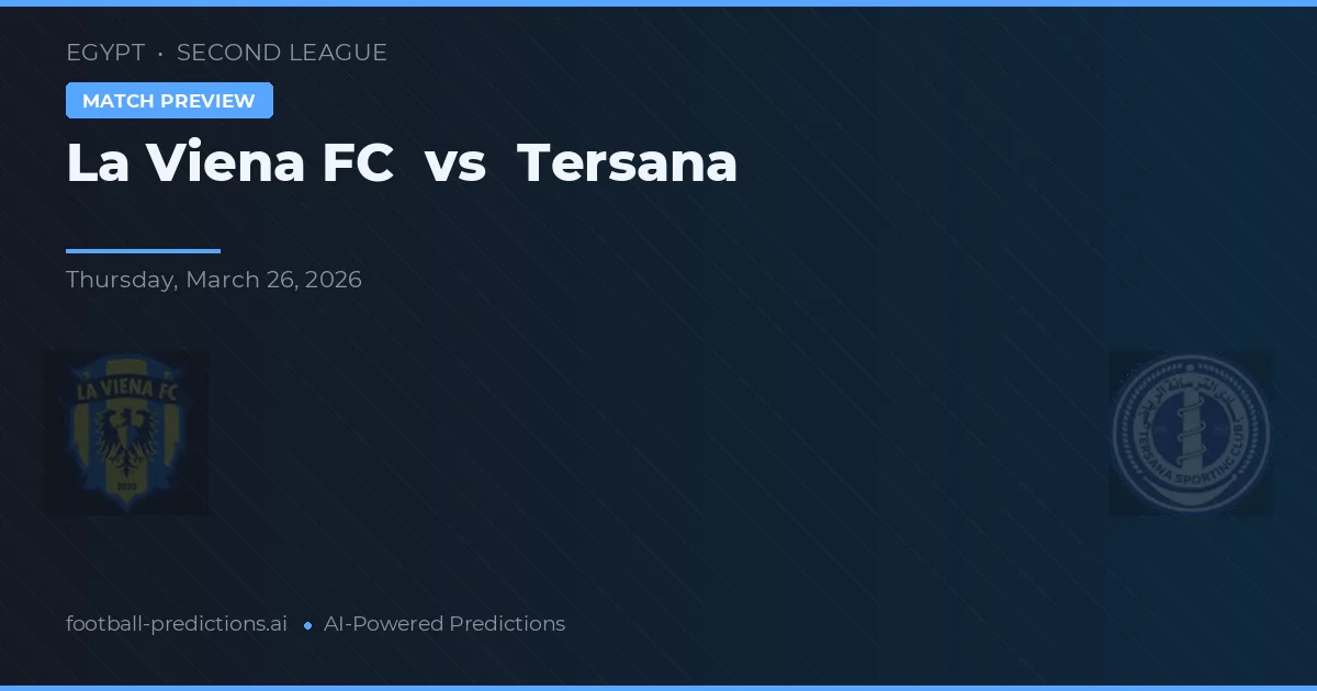 La Viena FC vs Tersana — typy i zapowiedź meczu