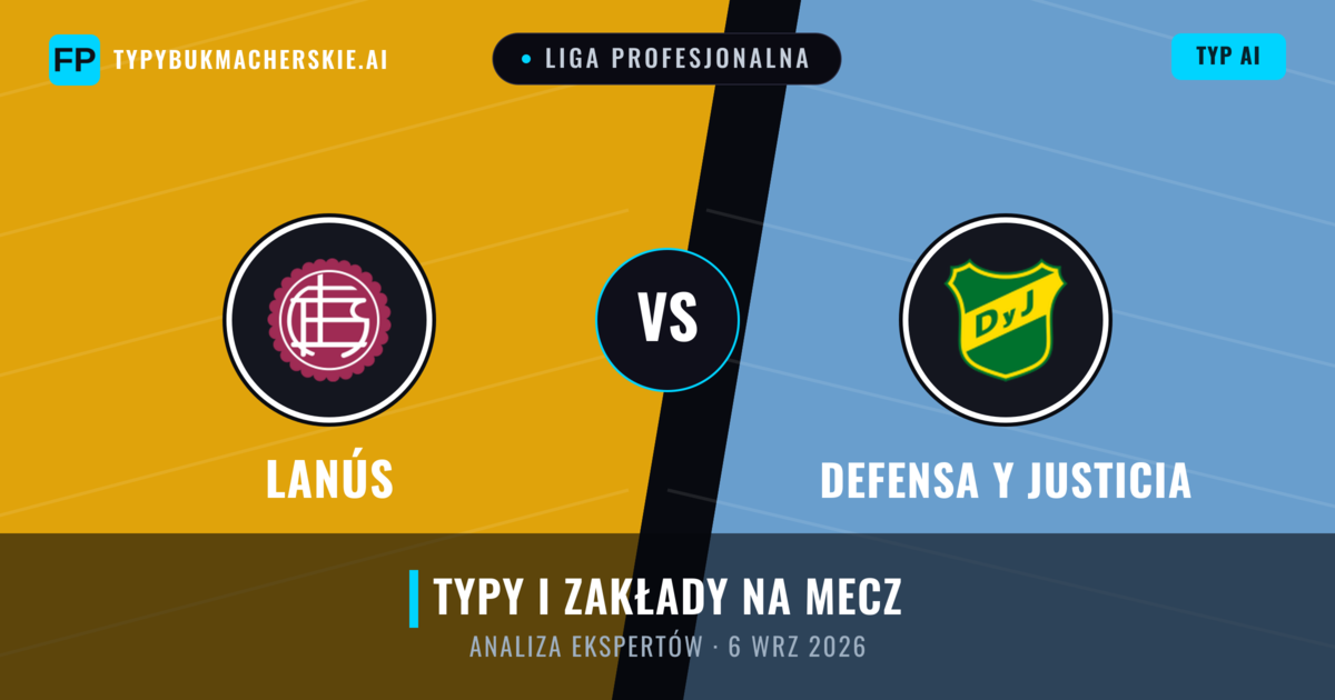 Lanús vs Defensa y Justicia — typy i zapowiedź meczu