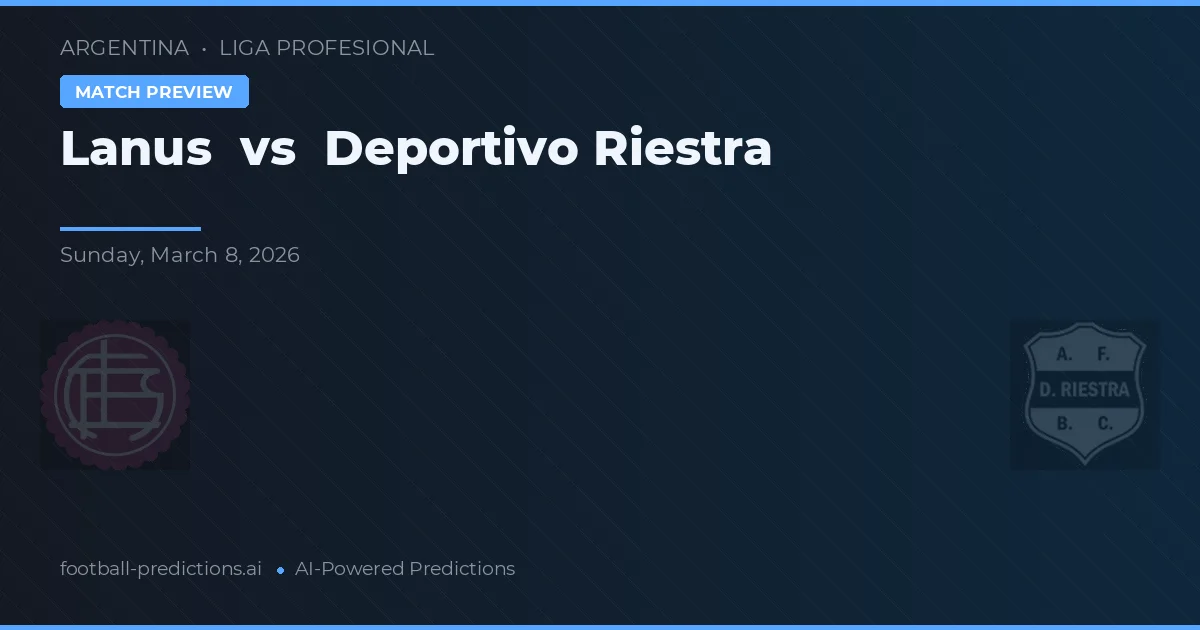 Lanús vs Deportivo Riestra — typy i zapowiedź meczu