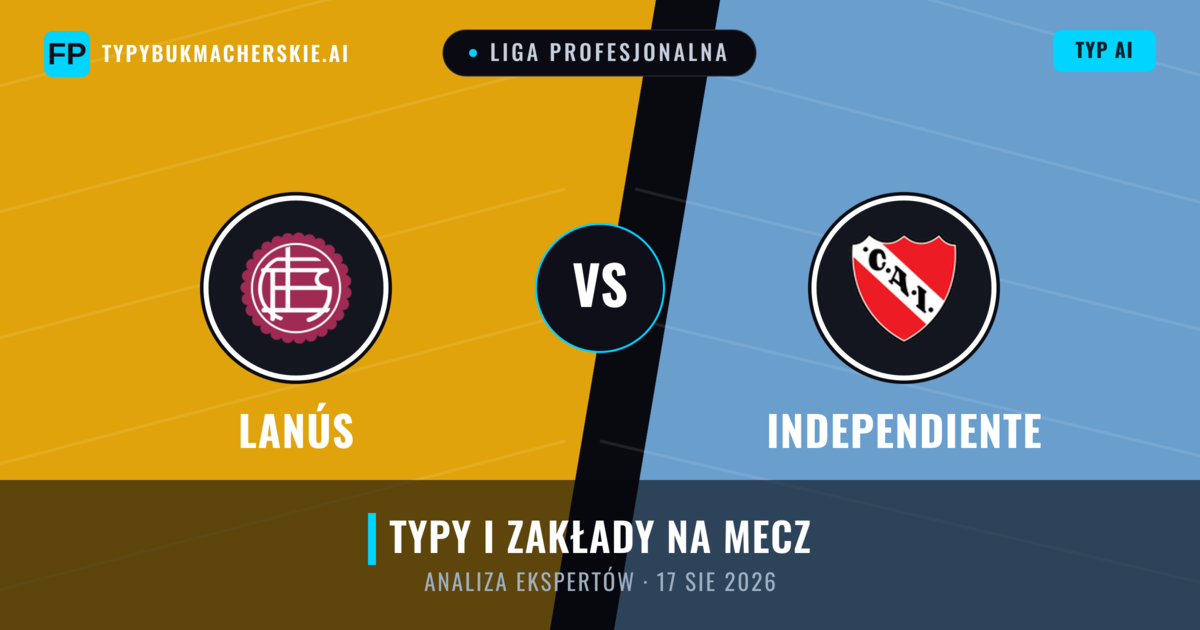 Lanús vs Independiente — typy i zapowiedź meczu