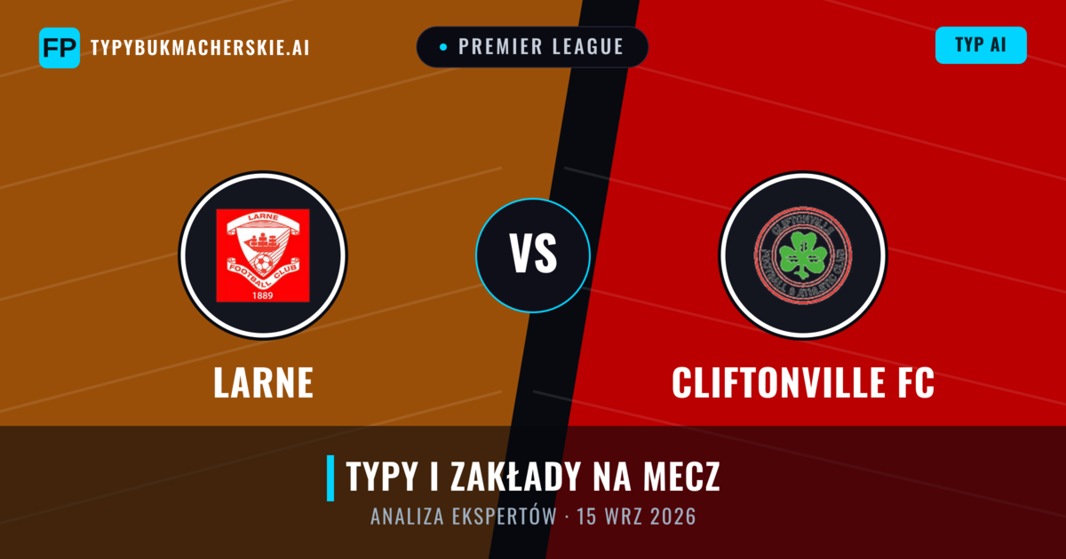 Larne vs Cliftonville FC — typy i zapowiedź meczu
