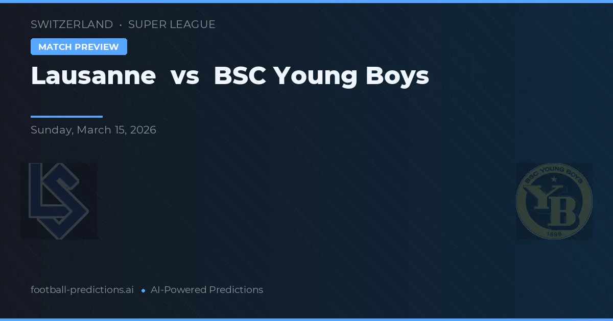 Lausanne vs BSC Young Boys — typy i zapowiedź meczu