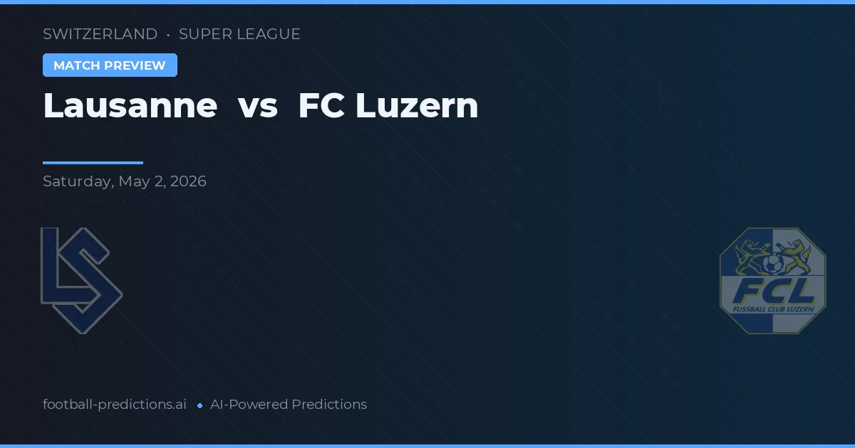 Lausanne vs FC Luzern preview