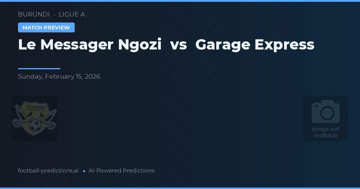 Le Messager Ngozi vs Garage Express — typy i zapowiedź meczu
